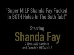 Super MILF Shanda Fay Fucked In BOTH Holes In The Bath Tub! Thumb