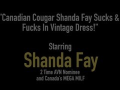 Canadian Cougar Shanda Fay Sucks & Fucks In Vintage Dress! Thumb