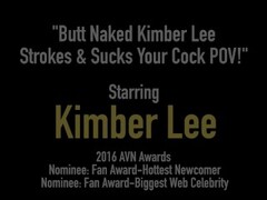 Butt Naked Kimber Lee Strokes & Sucks Your Cock POV! Thumb