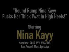 Round Rump Nina Kayy Fucks Her Thick Twat In High Heels! Thumb